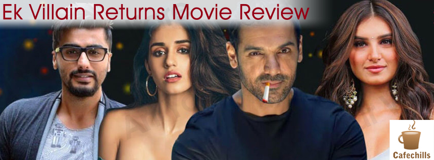 Ek Villain Returns Movie Review 2022 | Cast and Story